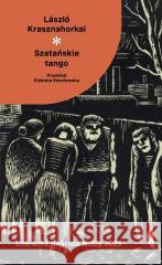 Szatańskie tango Laszló Krasznahorkai 9788383962412 Czarne - książka