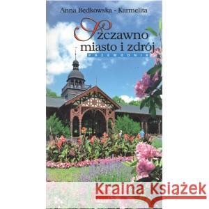 Szczawno miasto i zdrój. Przewodnik wersja POLSKA BĘDKOWSKA-KARMELITA ANNA 9788368162004 ALKAZAR - książka