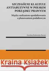 Szczególne klauzule antyabuzywne w polskim... Karolina Rutkowska-Barnaś 9788383589596 Wolters Kluwer - książka