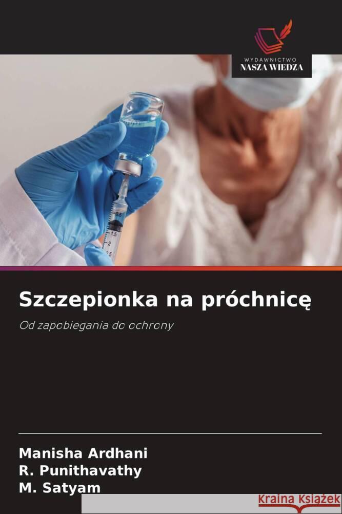 Szczepionka na próchnice ARDHANI, MANISHA, Punithavathy, R., Satyam, M. 9786208554187 Wydawnictwo Nasza Wiedza - książka