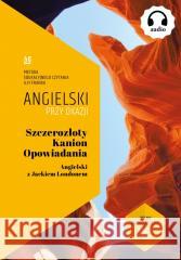 Szczerozłoty Kanion. Opowiadania. Angielski... Jack London, Ilya Frank 9788365537942 NKB - książka