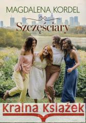 Szczęściary Magdalena Kordel 9788383672182 Znak - książka