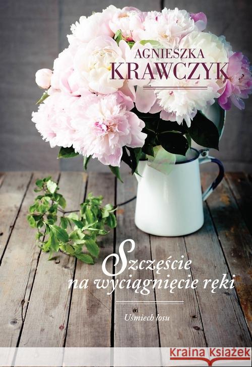 Szczęście na wyciągnięcie ręki Krawczyk Agnieszka 9788380756724 Filia - książka