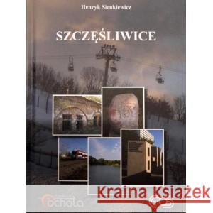 SZCZĘŚLIWICE SIENKIEWICZ HENRYK 9788365925220 EGROS - książka