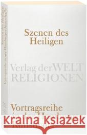 Szenen des Heiligen : Vortragsreihe in der Hamburger Kunsthalle  9783458720188 Verlag der Weltreligionen im Insel Verlag - książka