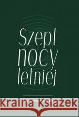 Szept nocy letniej Jerzy Marcinkowski 9788383680057 Księgarnia Akademicka - książka