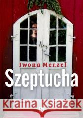 Szeptucha Iwona Menzel 9788377799802 MG - książka