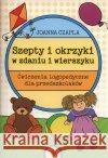 Szepty i okrzyki w zdaniu i wierszyku Czapla Joanna 9788371348440 Harmonia