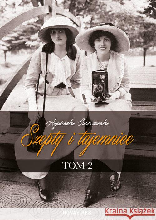 Szepty i tajemnice T.2 w.2015 Janiszewska Agnieszka 9788379429462 Novae Res - książka