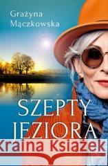 Szepty jeziora Grażyna Mączyńska 9788367787871 Lucky - książka