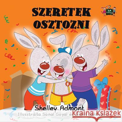 Szeretek osztozni: I Love to Share (Hungarian Edition) Admont, Shelley 9781772688047 S.a Publishing - książka