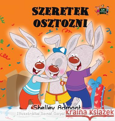 Szeretek osztozni: I Love to Share (Hungarian Edition) Admont, Shelley 9781772688054 S.a Publishing - książka
