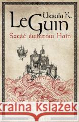 Sześć światów Hain Ursula K.Le Guin 9788382952698 Prószyński i S-ka - książka