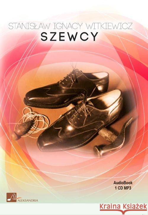 Szewcy Audiobook Witkiewicz Stanisław Ignacy 9788394181222 Aleksandria - książka