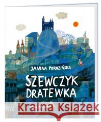 Szewczyk Dratewka Janina Porazińska, Ewa Poklewska-Koziełło 9788310137869 Nasza Księgarnia - książka