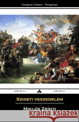 Szigeti Veszedelem Miklos Zrinyi 9781909669574 Jiahu Books - książka