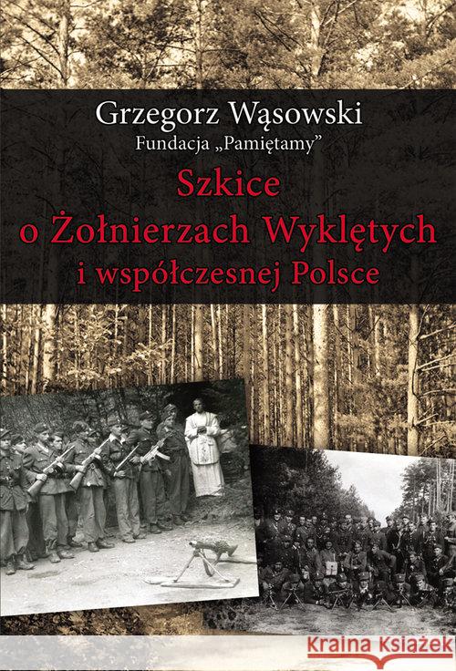 Szkice o Żołnierzach Wyklętych i współcz. Polsce Wasowski Grzegorz 9788375654462 LTW - książka