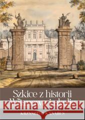 Szkice z historii Wilanowa i okolic Krzysztof Kanabus 9788375658552 LTW - książka