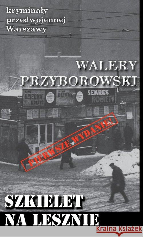 Szkielet na Lesznie Przyborowski Walery 9788365499103 Ciekawe Miejsca - książka
