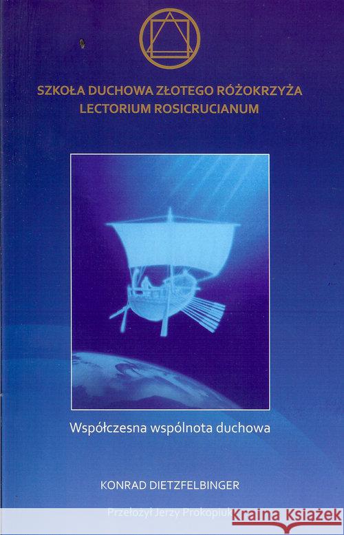 Szkoła Duchowa Złotego Różokrzyża Lectorium Rosicrucianum Dietzfelbinger Konrad 9788361205210 Rozekruis Pers - książka