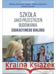 Szkoła jako przestrzeń budowania edu. dialogu praca zbiorowa 9788382700398 Difin - książka