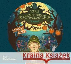 Szkoła magicznych zwierząt. Tu straszy! audiobook Margit Auer 9788380579033 Debit - książka