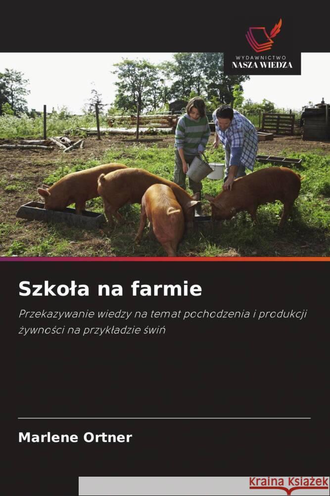 Szkola na farmie Ortner, Marlene 9786208583316 Wydawnictwo Nasza Wiedza - książka