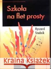 Szkoła na flet prosty Ryszard Stadnik 9788368326390 Wydawnictwo Muzyczne ABSONIC - książka