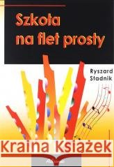 Szkoła na flet prosty Ryszard Stadnik 9788387217105 Wydawnictwo Muzyczne ABSONIC - książka