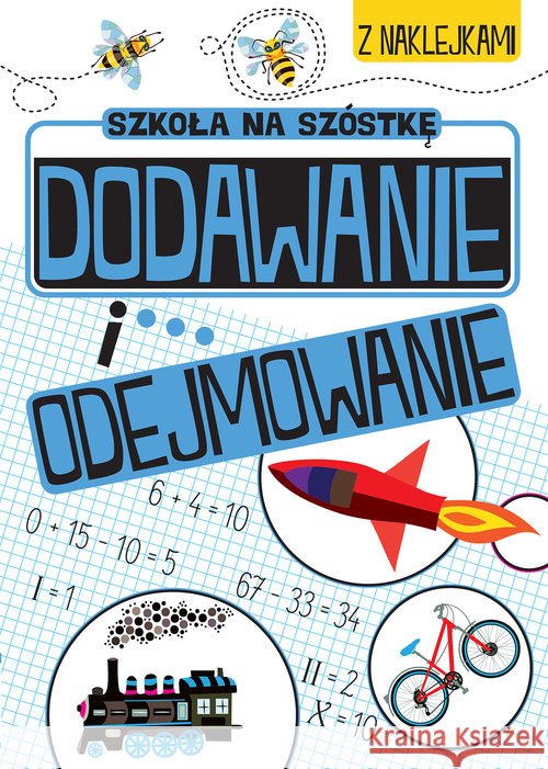 Szkoła na szóstkę Dodawanie i odejmowanie  9788328045354 Wilga - książka