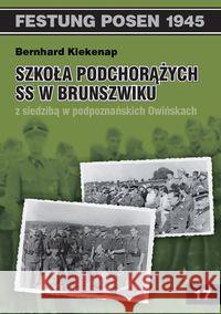 Szkoła Podchorążych SS w Brunszwiku Kiekenap Bernhard 9788377310953 Vesper - książka