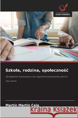 Szkola, rodzina, spolecznosc Cala, Martín Martín 9786208849061 Wydawnictwo Nasza Wiedza - książka