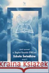 Szkoła Świadków z.2 o.Bogdan Kocańda OFMConv 9788327716101 WAM - książka