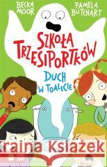 Szkoła Trzęsiportków. Duch w toalecie Pamela Butchart 9788382998573 Zielona Sowa - książka