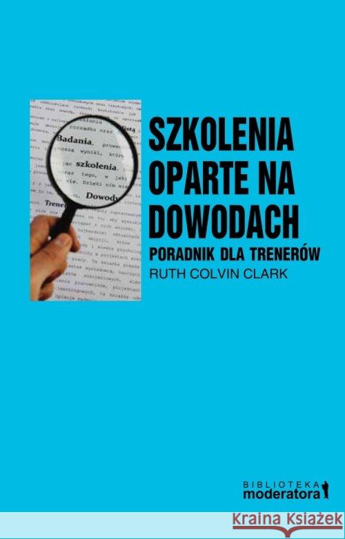 Szkolenia oparte na dowodach Clark Ruth Colvin 9788393784103 Bez Maski - książka