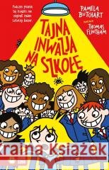 Szkolne szaleństwa. Tajna inwazja na szkołę Pamela Butchart, Thomas Flintham, Barbara Górecka 9788382409918 Zielona Sowa - książka