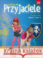 Szkolni przyjaciele. Podręcznik. 3/3 WSiP Ewa Schumacher, Irena Zarzycka, Kinga Preibisz-Wa 9788302181146 WSiP - książka