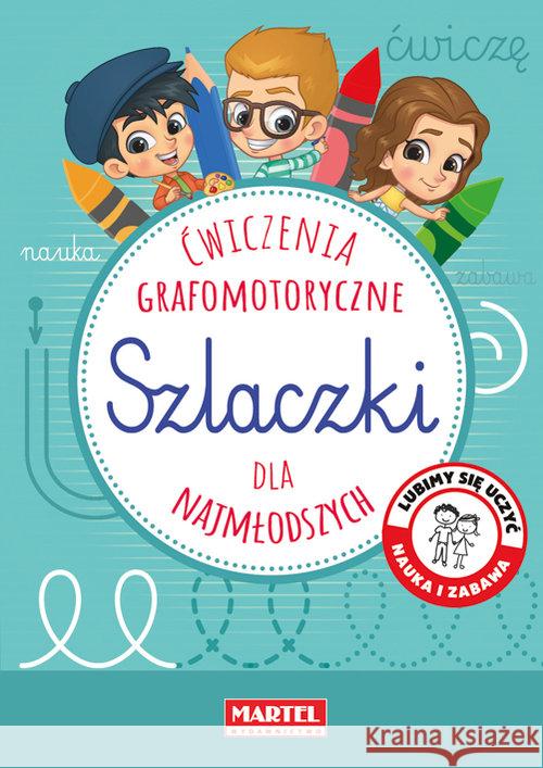 Szlaczki - ćwiczenia grafomotoryczne Gdula Adam 9788366330825 Martel - książka