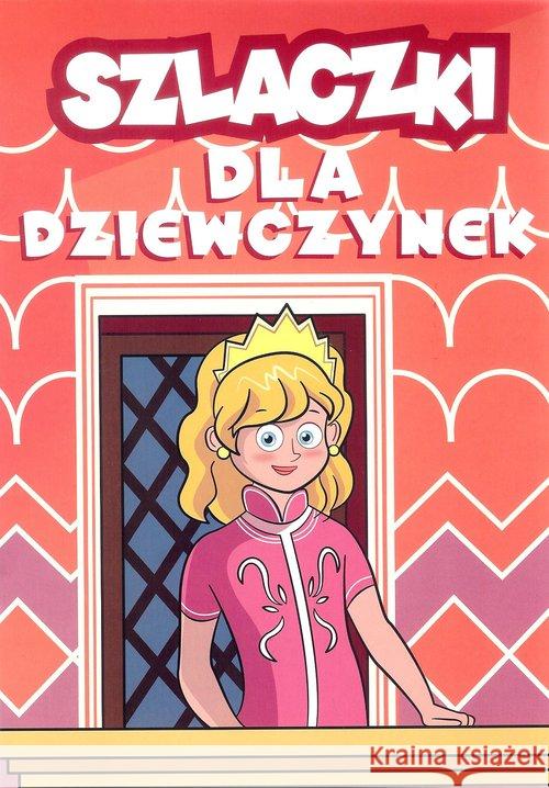 Szlaczki dla dziewczynek  9788365577122 Robert Zaręba - książka