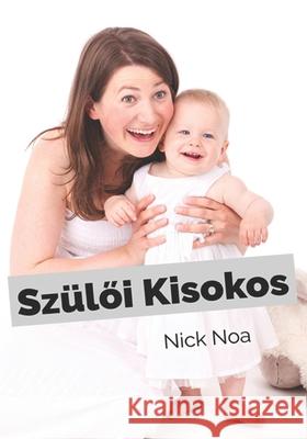 Szülői Kisokos Noa Nick 9798546764197 Independently Published - książka