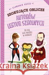 Szokujące tajemnice autorów lektur szkolnych Sławomir Koper 9788380797536 Fronda - książka