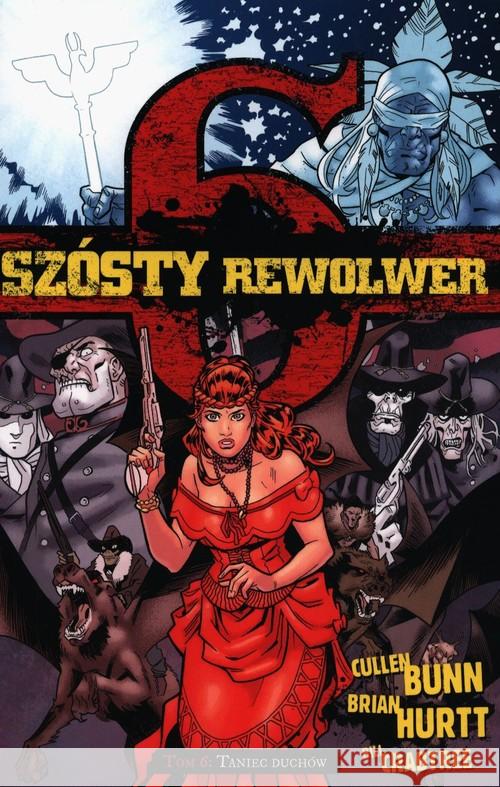 Szósty rewolwer T.6 Taniec duchów Bunn Cullen 9788366347175 Timof comics - książka