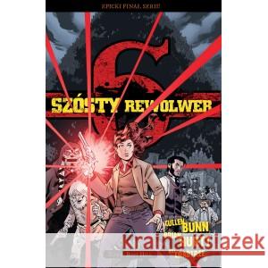 Szósty rewolwer T.9 Boot Hill BUNN CULLEN, HURTT BRIAN, CRABTREE BILL 9788366347830 TIMOF - książka