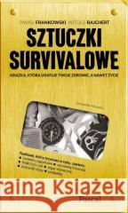 Sztuczki survivalowe Paweł Frankowski, Witold Rajchert 9788383175454 Pascal - książka