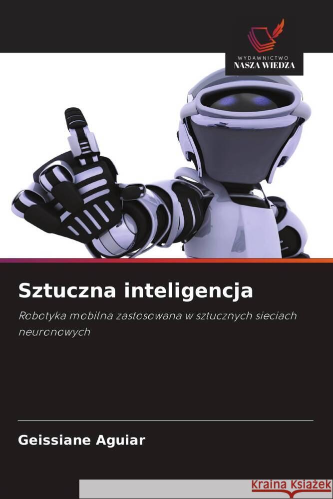 Sztuczna inteligencja Geissiane Aguiar 9786208582166 Wydawnictwo Nasza Wiedza - książka
