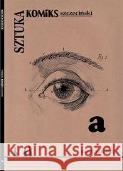 Sztuka. Komiks szczeciński Wojciech Ciesielski 9788396329493 Granda - książka