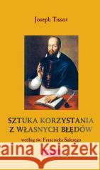 Sztuka korzystania z własnych błędów Joseph Tissot 9788375024562 Promic - książka