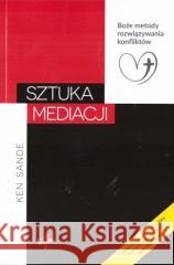 Sztuka mediacji Ken Sande 9788378293071 Vocatio Oficyna Wydawnicza - książka