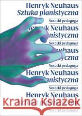 Sztuka pianistyczna. Notatnik pedagoga Henryk Neuhaus 9788322452615 Polskie Wydawnictwo Muzyczne - książka