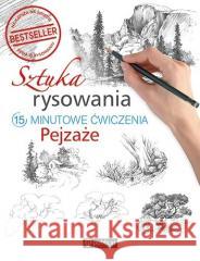 Sztuka rysowania.15-minutowe ćwiczenia. Pejzaże Autor zbiorowy 9788327127686 Publicat - książka